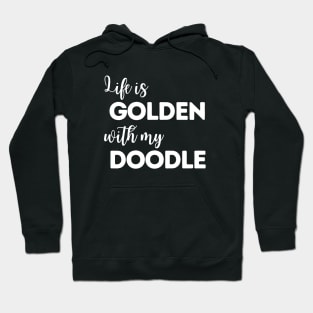 Life is Golden with my Doodle Hoodie